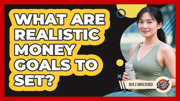 What Are Realistic Money Goals To Set?