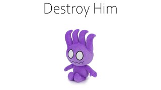 Destroy Him