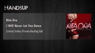 Rita Ora - I Will Never Let You Down (Critical Strikez Private Bootleg Edit)