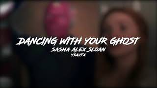 dancing with your ghost // sasha alex sloan [edit audio]