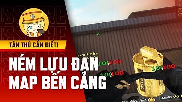 Hướng dẫn Đột Kích: Ném lưu cơ bản map Bến Cảng