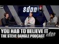 You HAB to Believe It | The Steve Dangle Podcast