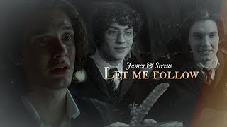 James & Sirius | Let Me Follow