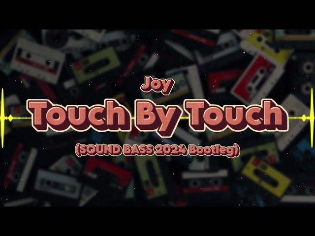 JOY - TOUCH BY TOUCH 2024
