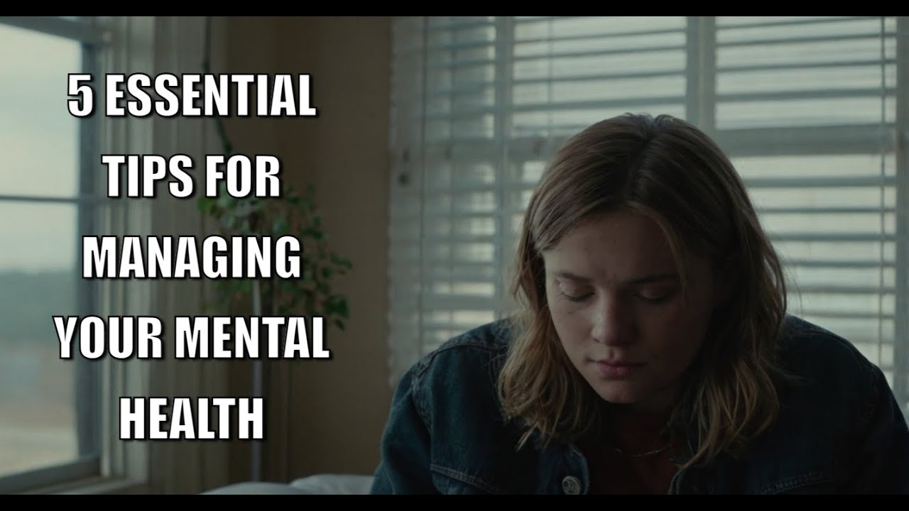 5 Essential Tips for Managing Your Mental Health ।। How to Manage Your ...
