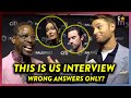 THIS IS US Cast Tease Series Finale & Play Wrong Answers Only | Funny Interview