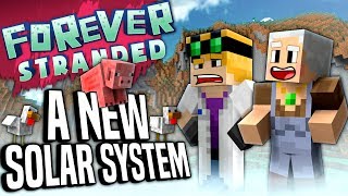 Minecraft - A NEW SOLAR SYSTEM - Forever Stranded #95