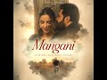 Mangani (feat. Jasmine Bhasin
