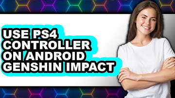 How to Use PS4 Controller on Android Genshin Impact 2025 - Full Guide