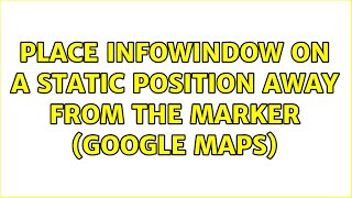 Place infoWindow on a static position away from the marker (Google Maps)