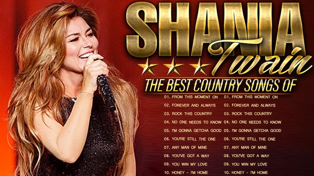 Shania Twain Top 20 songs by Shania Twain Shania Twain Greatest Hits