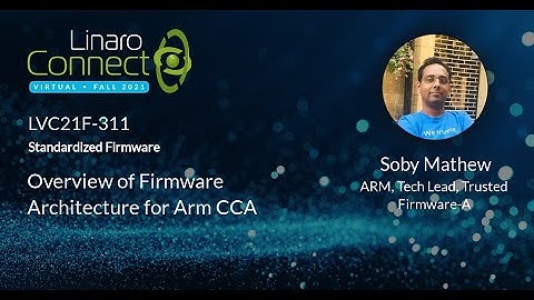 LVC21F 311 Overview of Firmware Architecture for Arm CCA