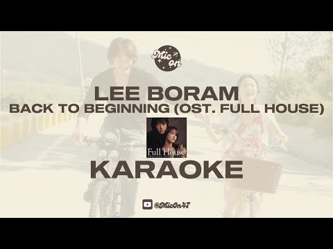 LEE BORAM - BACK TO BEGINNING (OST. FULL HOUSE) - KARAOKE