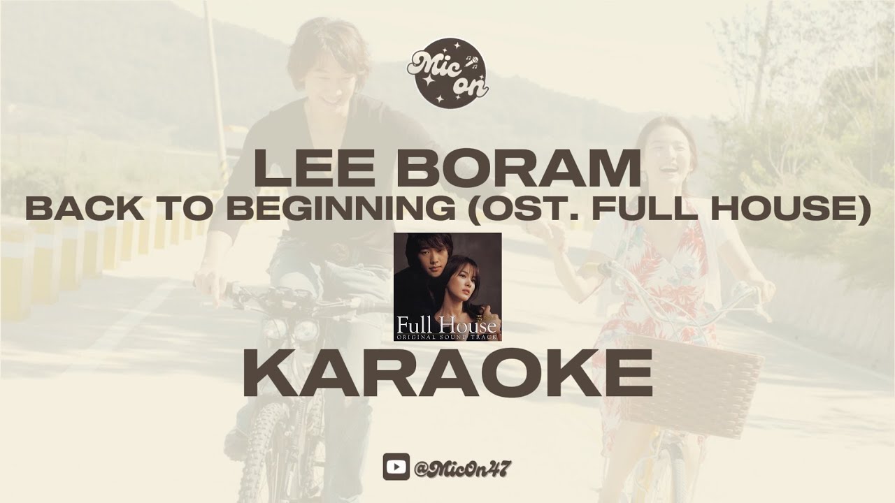 LEE BORAM - BACK TO BEGINNING (OST. FULL HOUSE) - KARAOKE