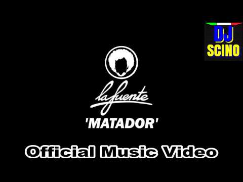 La Fuente - Matador (Official Music Video) HD