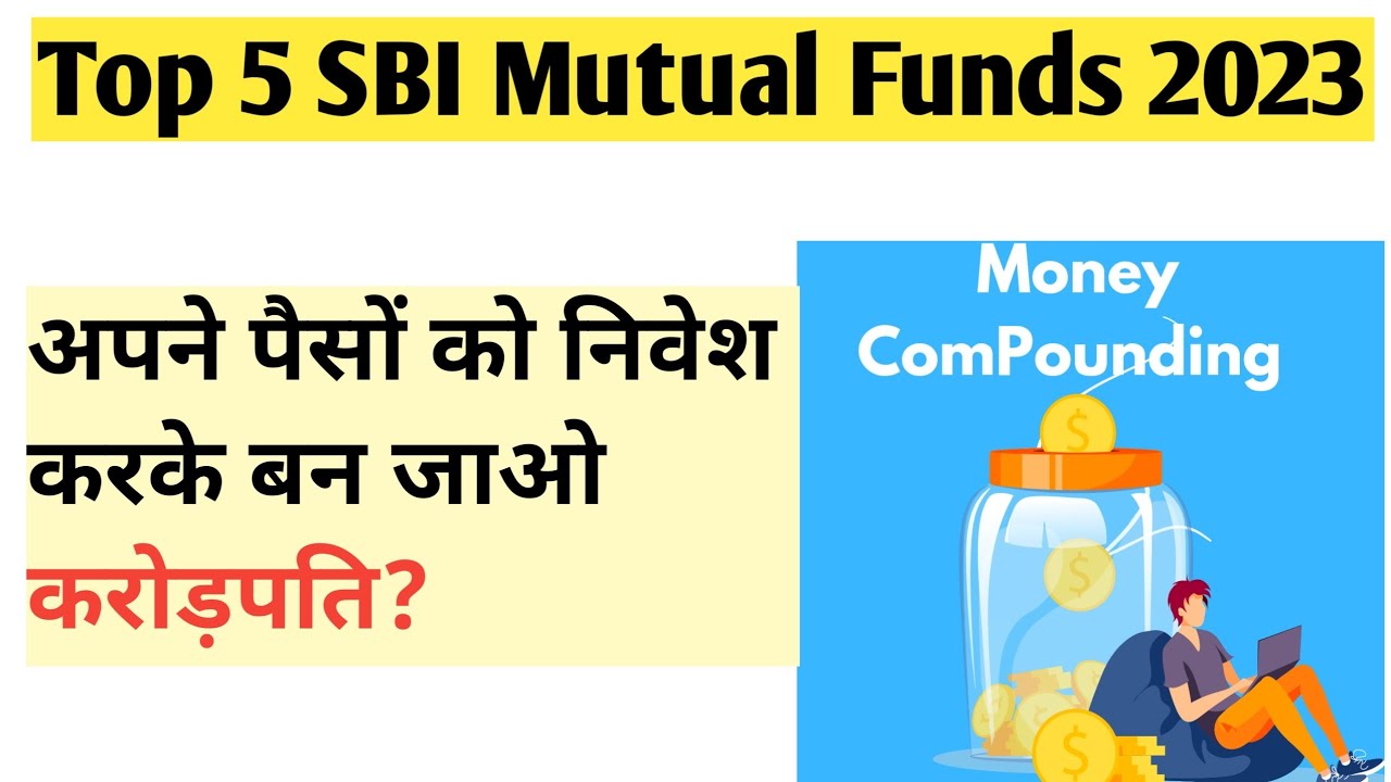 Top 5 SBI Mutual funds 2023 Best SBI mutual fund to invest now YouTube