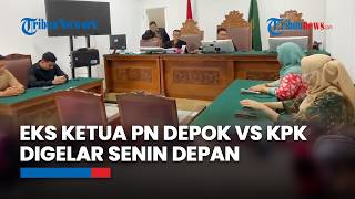Eks Ketua Pn Depok Vs Kpk Sidang Putusan Praperadilan Digelar Senin Depan