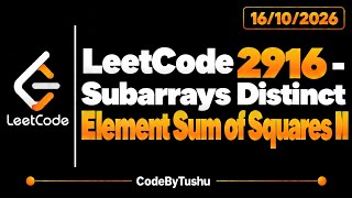 LeetCode 2916 | Subarrays Distinct Element Sum of Squares II | Java | Segment Tree | CodeByTushu