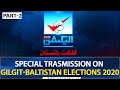 Gilgit-Baltistan Elections 2020 | Special Transmission | ARY News | Part-2