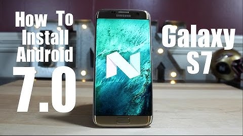 Galaxy S7 How To Install Official Android 7.0 Nougat!