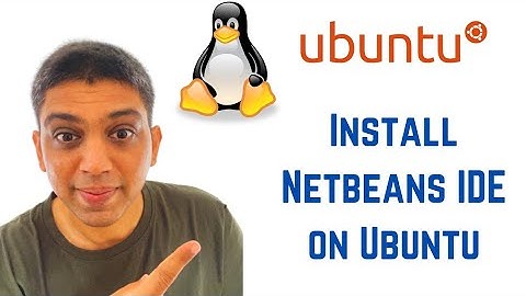 How To Install Netbeans IDE on Ubuntu 20.04 LTS