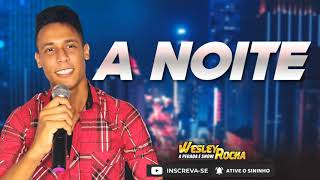 Wesley Rocha - A Noite