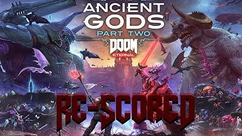 DOOM Eternal: The Ancient Gods – Part Two - Trailer | RESCORED