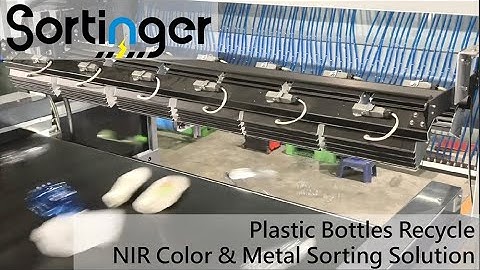 NIR Color & Metal Sorting Solution｜Plastic Bottles｜Sortinger