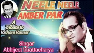 NEELE NEELE AMBER{PAR{KLAKAR} SINGAR .ABHIJEET BHATTACHARYA