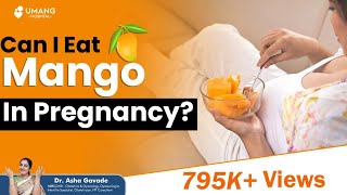 Can I Eat Mango In Pregnancy ? | Dr Asha Gavade | Pune