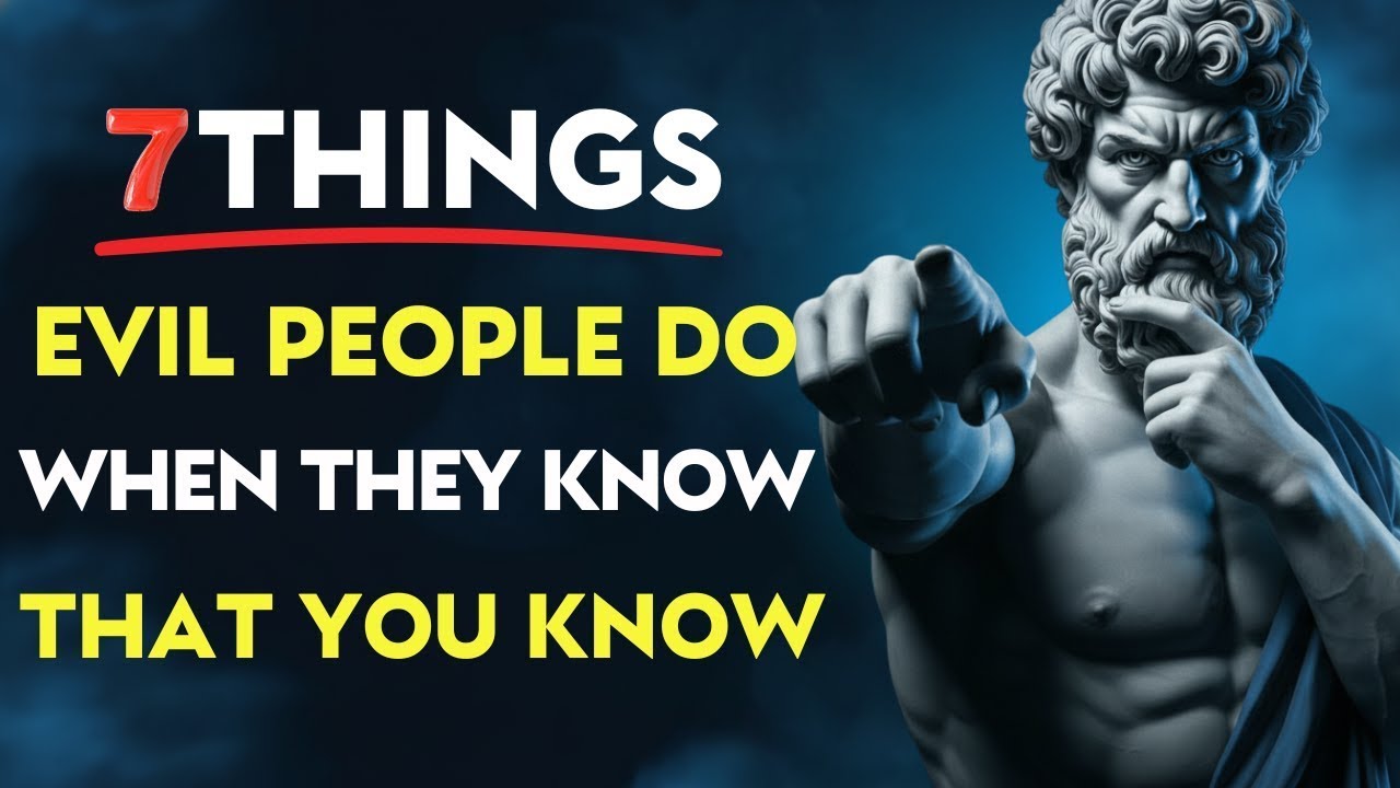 7 Things Evil People Do When They Know That You Know | Stoic Philosophy ...