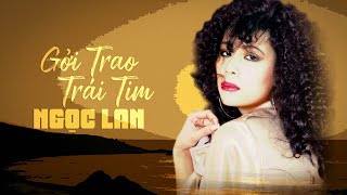 Gởi Trao Trái Tim (Nhạc Ngoại) - Ngọc Lan
