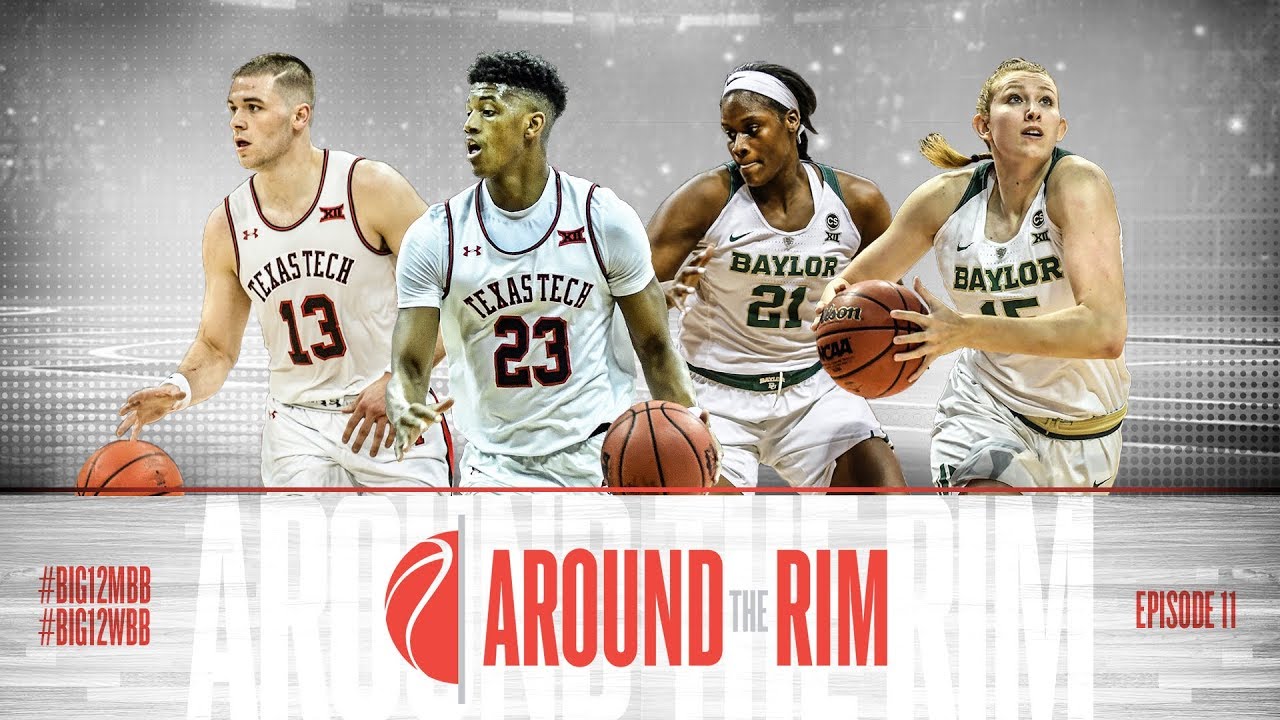 Red Raiders and Lady Bears Feelin' Sweet: Around the Rim - S2E11 collegiate high school