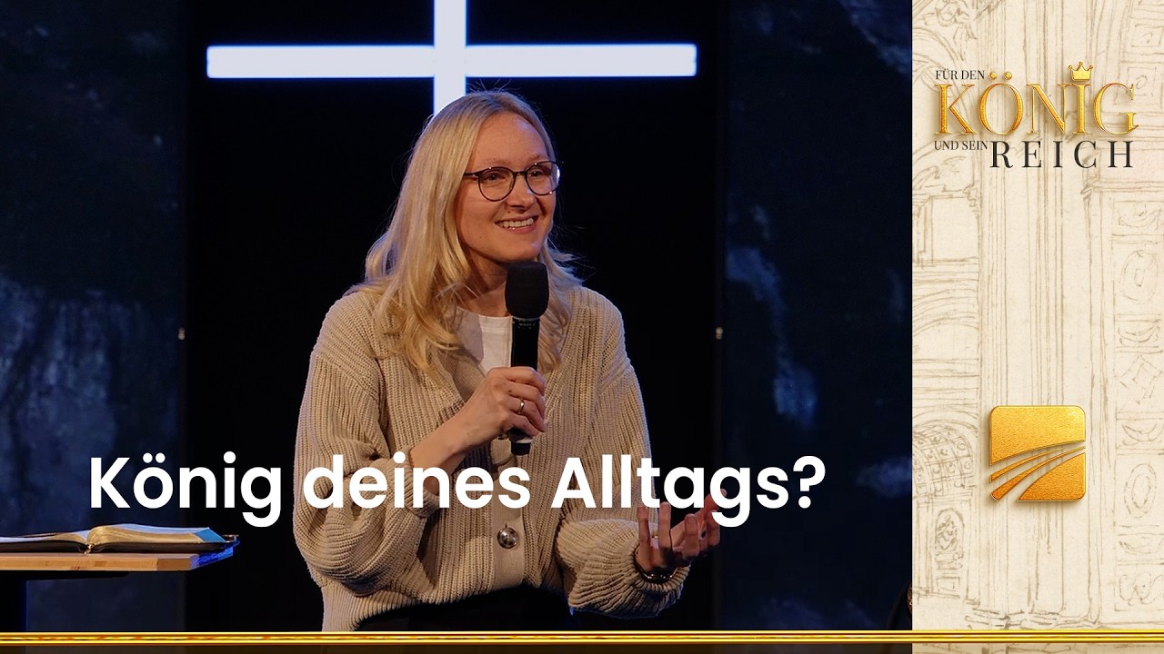 Für den König und sein Reich - König deines Alltags? | Kathrin Heinze | 22.02.26