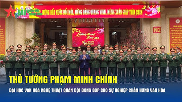 Thủ tướng Chính phủ Phạm Minh Chính đến thăm, chúc Tết Trường Đại học Văn hóa nghệ thuật Quân đội