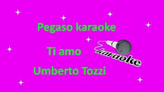 karaoke Ti amo Umberto Tozzi