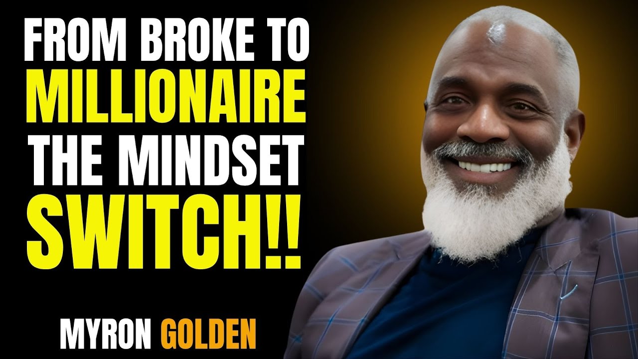 This ONE Mindset Made Myron Golden a Millionaire Overnight! YouTube