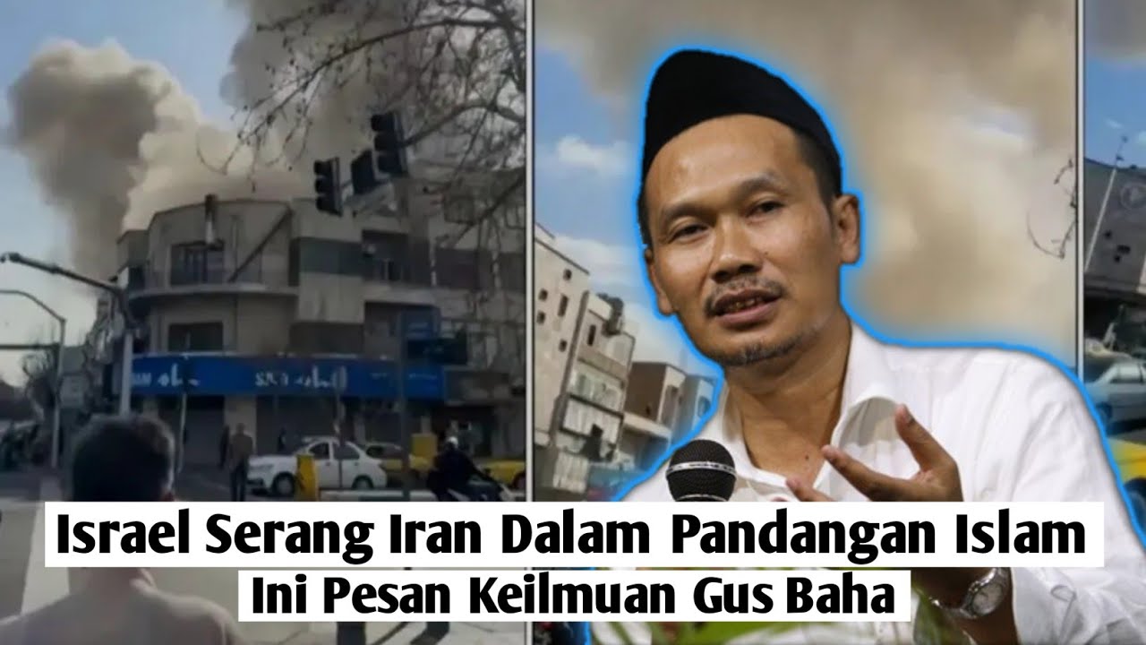 Fakta Israel Serang Iran Dalam Pandangan Islam ? Gus Baha