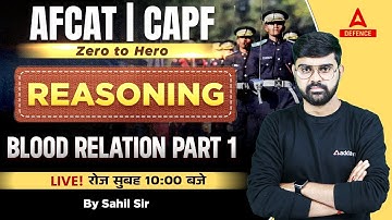 AFCAT 2 2023/ CAPF AC 2023 | Zero to Hero Reasoning ( Blood Relation Part -1 )  Sahil Sir