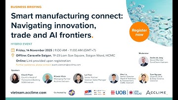Business Briefing: Smart Manufacturing Connect: Navigating Innovation, Trade & AI Frontiers