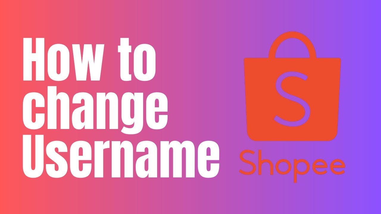 How To Change Username On Shopee