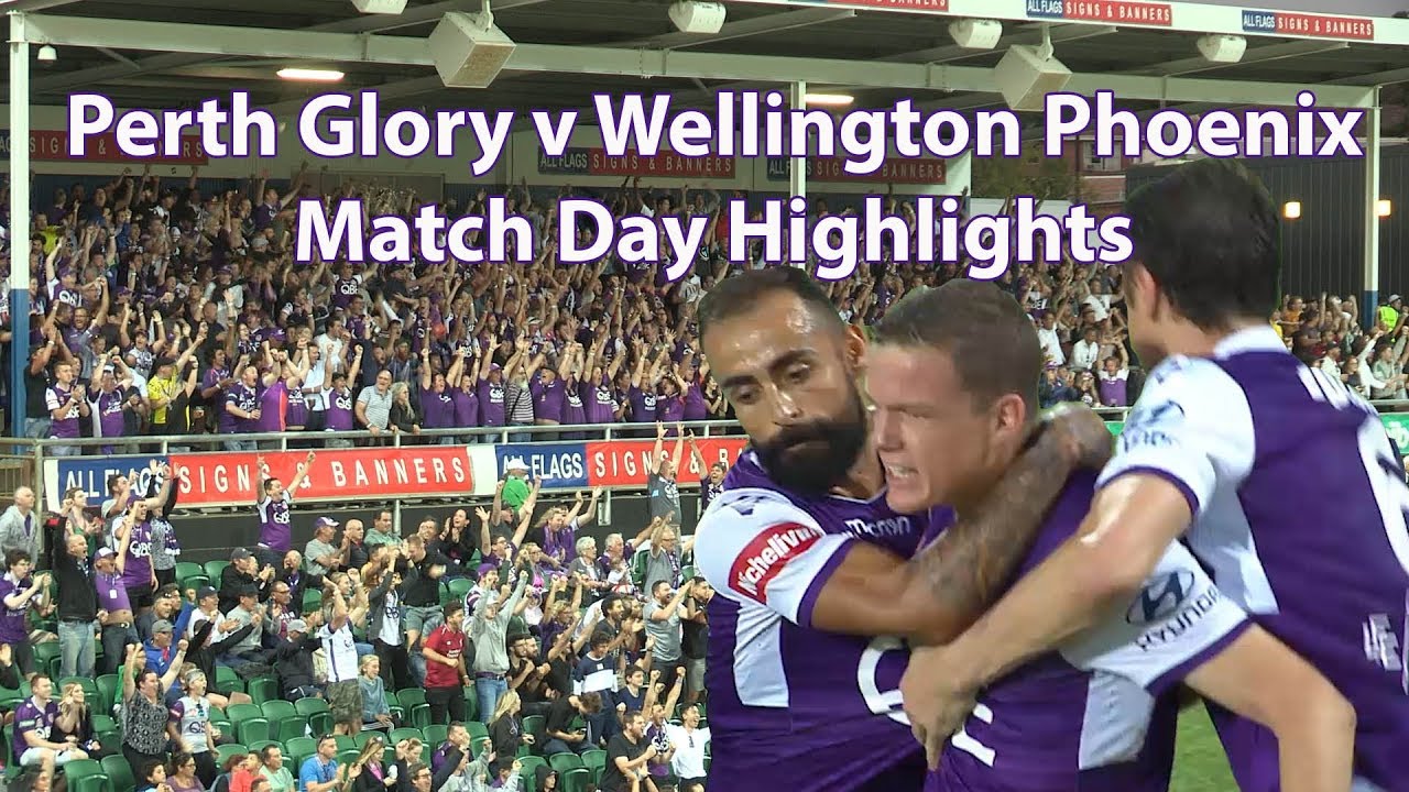 Perth Glory v Wellington Phoenix Match Day Fan highlights Hyundai A-League Season 1819