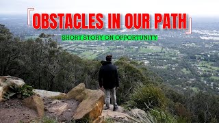 The Obstacles In Our Path | Short Story With Moral | Motivational and Inspirational