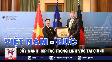 Đẩy mạnh hợp tác Việt Nam - Đức trong lĩnh vực tài chính - VNEWS
