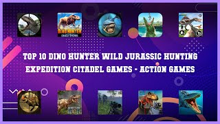 Top 10 Dino Hunter Wild Jurassic Hunting Expedition Citadel Games Android Games screenshot 1