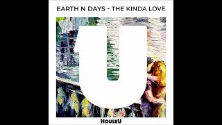 Earth n Days - The Kinda Love (Original Mix)