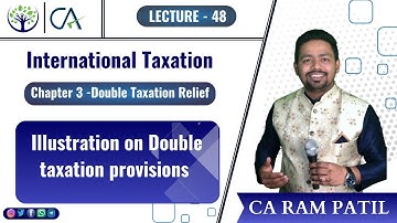 Lecture 48 -  Illustration on Double taxation provisions | CA Ram Patil | Elite Gurukul