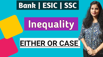 Inequality Either Or Case  | Inequality Either Or Case ticks reasoning | Inequality reasoning ticks|