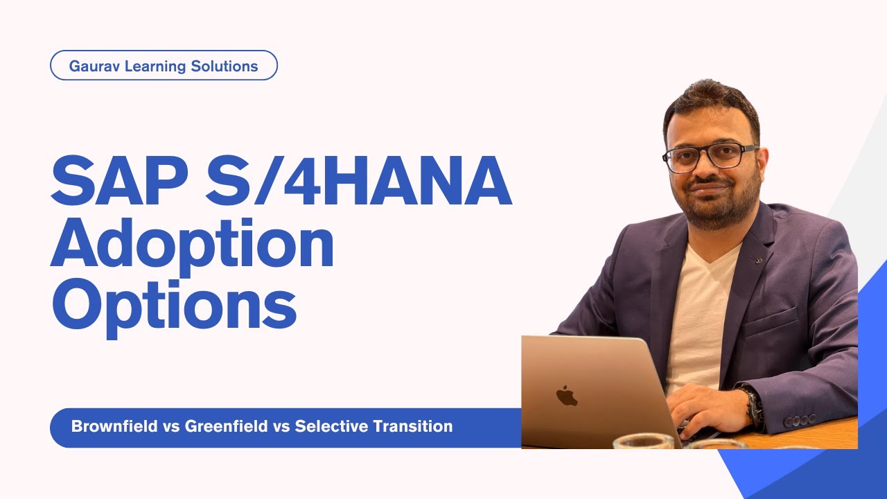 SAP S4HANA Adoption Options | Brownfield vs Greenfield vs Selective Transition