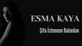 Esma Kaya - Şifa İstemem Balından #nesimiçimen Resimi